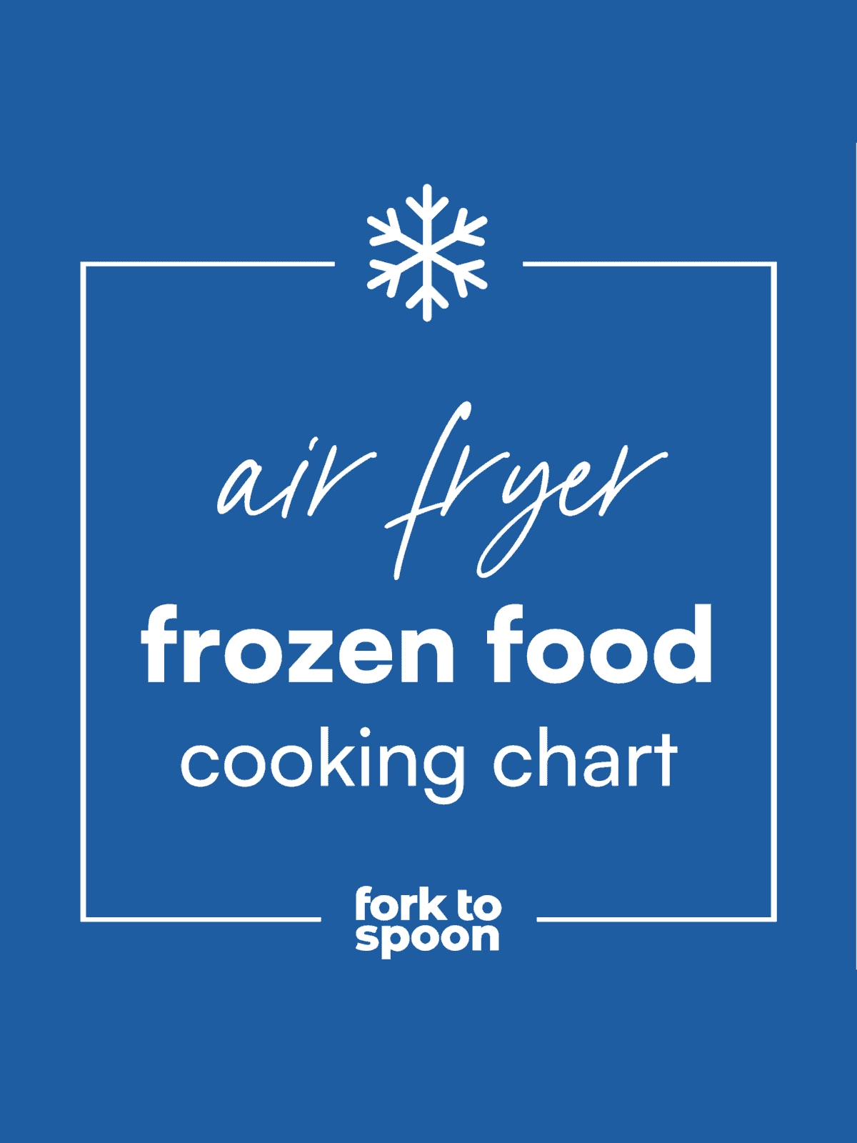 Frozen Foods Air Fryer Chart Fork To Spoon