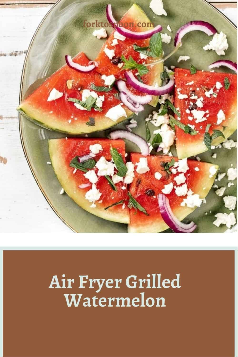 Air Fryer Grilled Watermelon