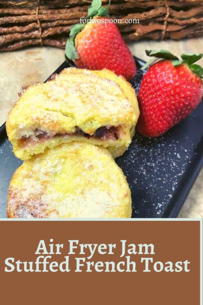 Air Fryer Jam Stuffed French Toast Fork To Spoon