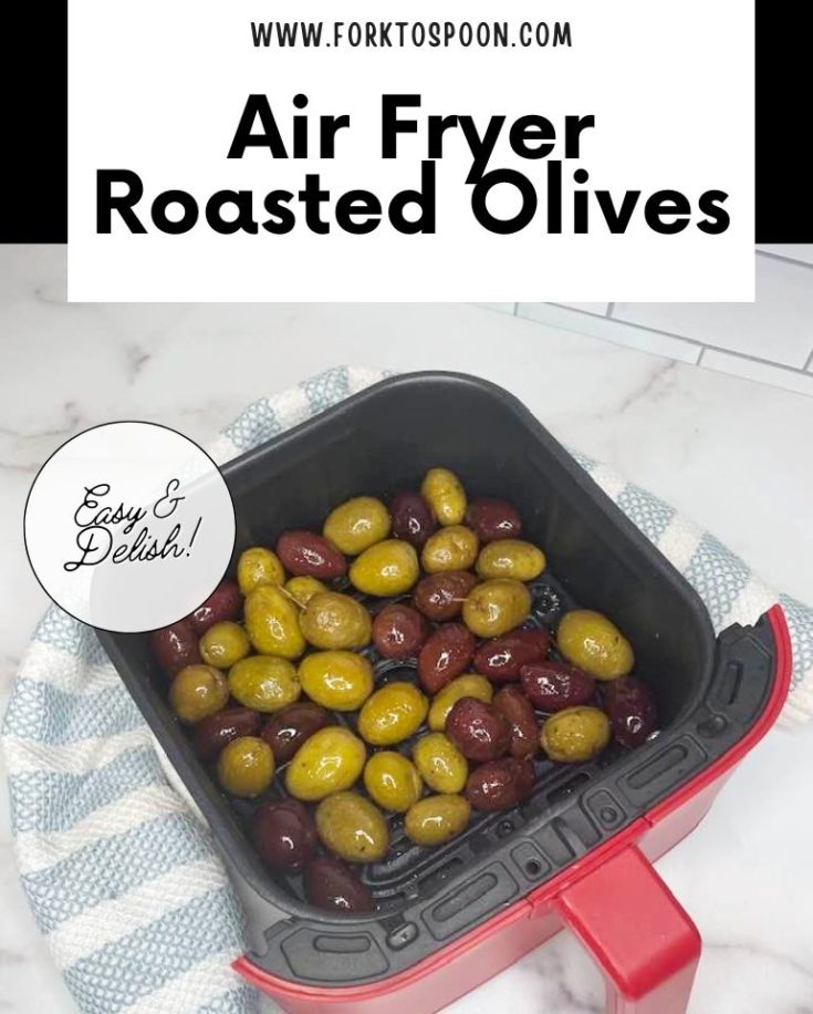 Air Fryer Roasted Olives Fork To Spoon