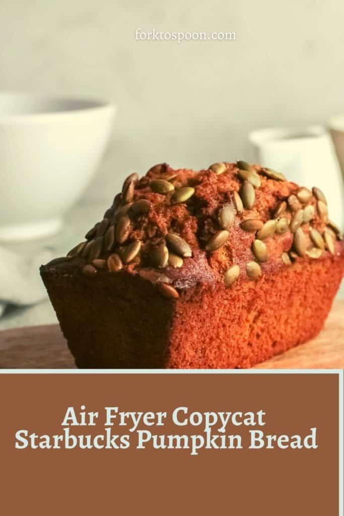 Air Fryer Copycat Starbucks Pumpkin Bread
