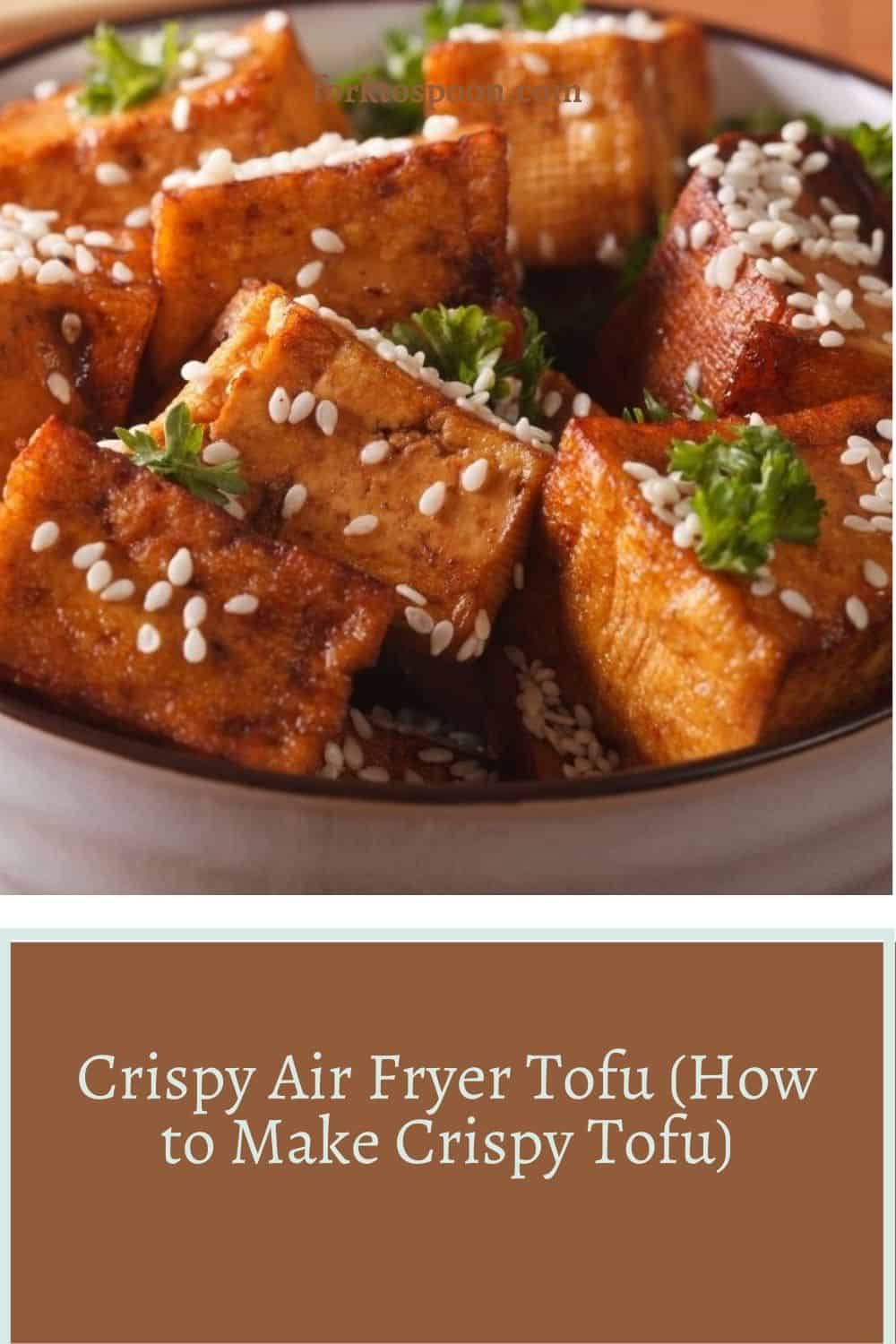Crispy Air Fryer Tofu (How to Make Crispy Tofu)