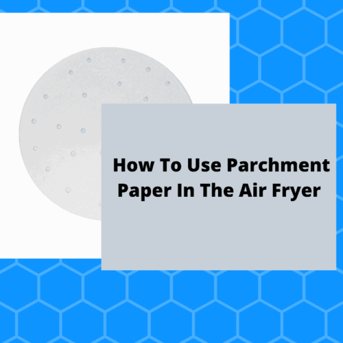 Air Fryer, How To Use Parchment Paper In The Air Fryer Fork To Spoon