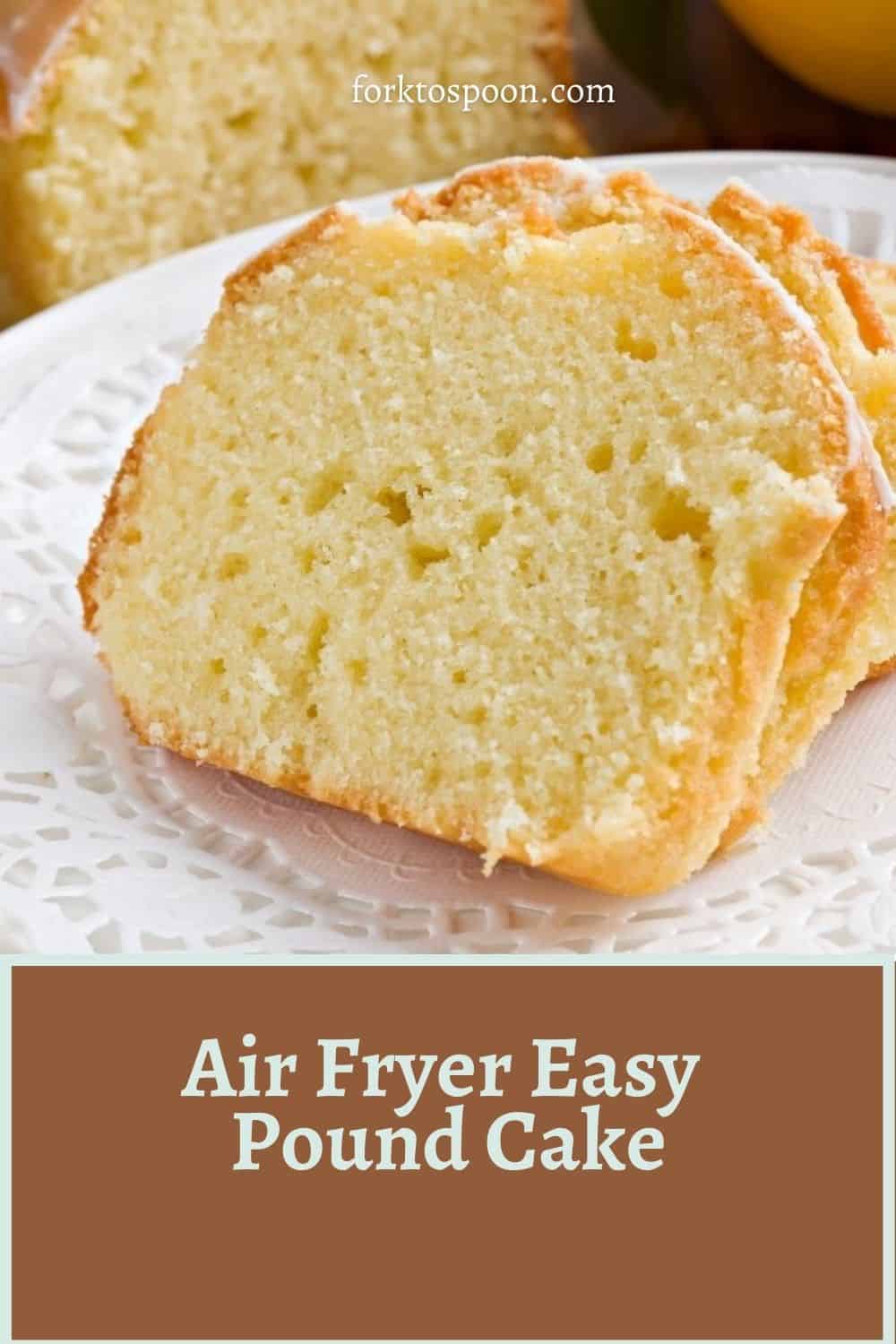 Air Fryer Easy Pound Cake