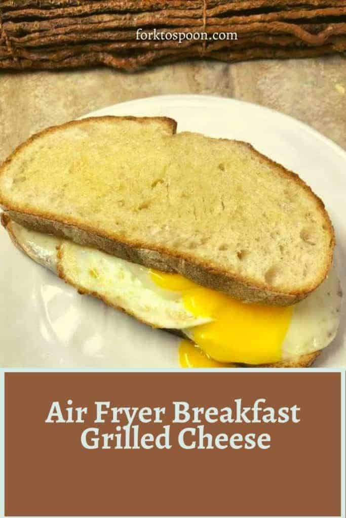 Air Fryer Breakfast Grilled Cheese