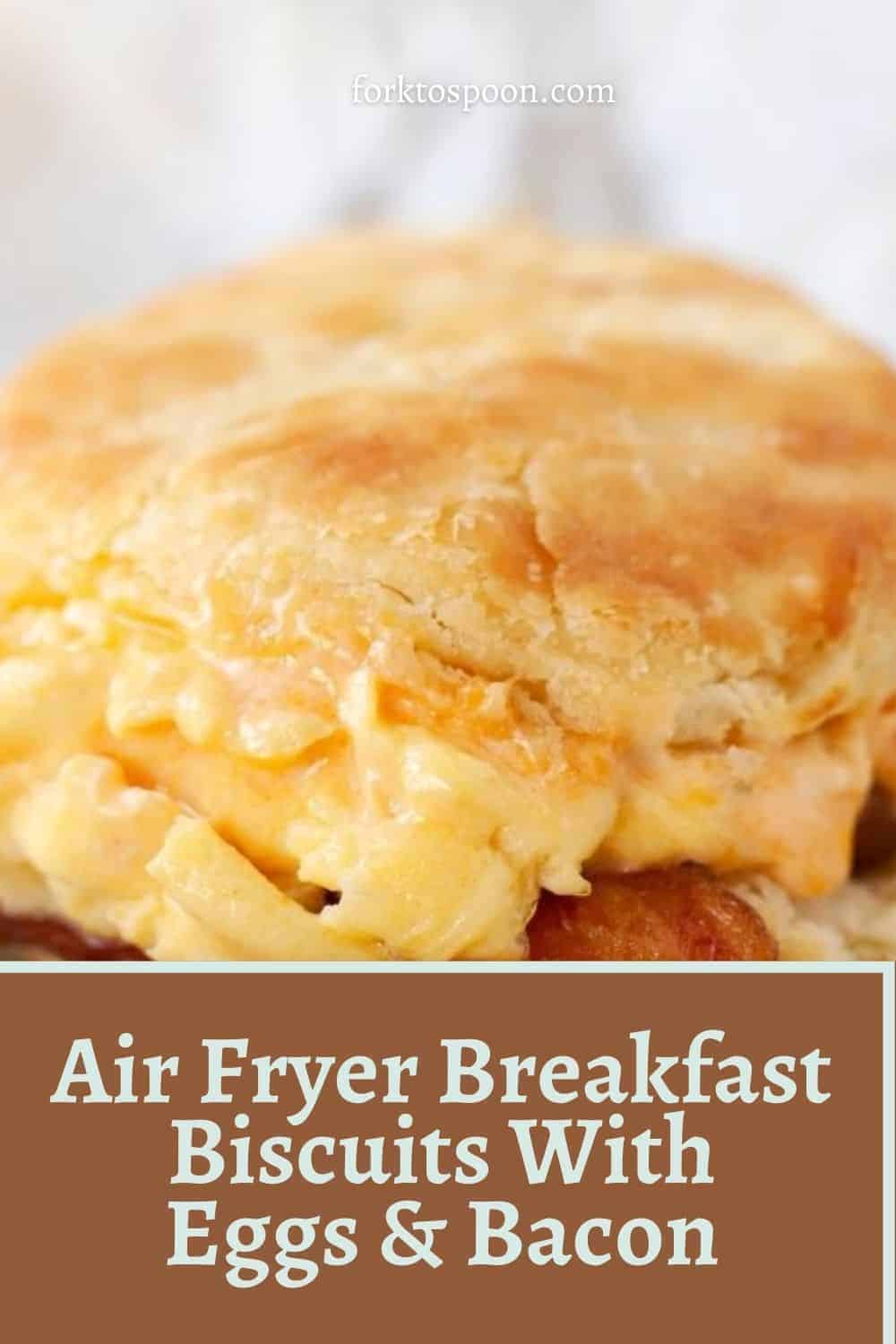 Air Fryer Breakfast Biscuits With Eggs & Bacon