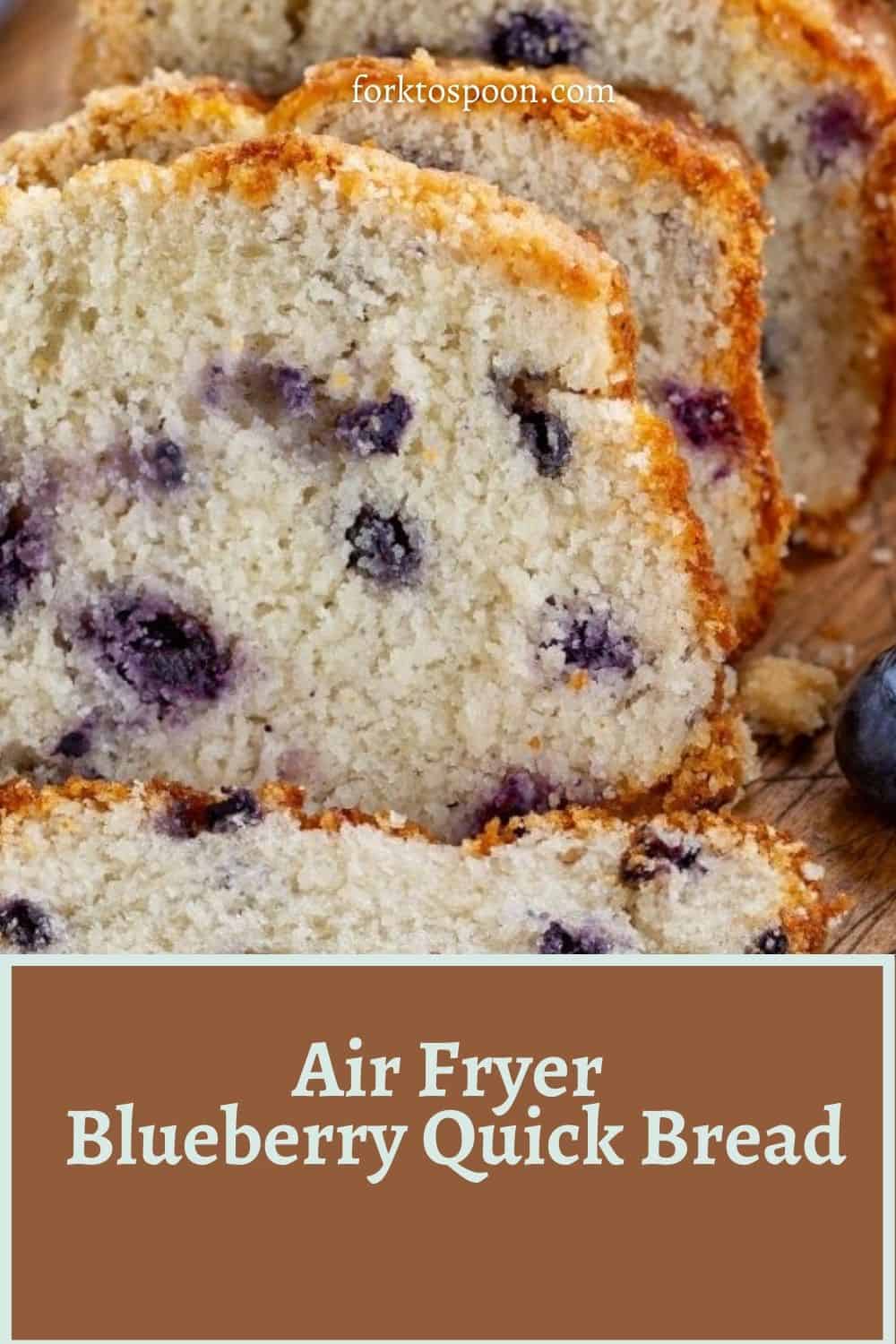 Air Fryer Blueberry Quick Bread
