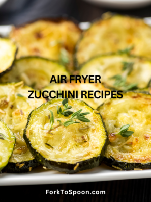 The Best Air Fryer Zucchini Recipes