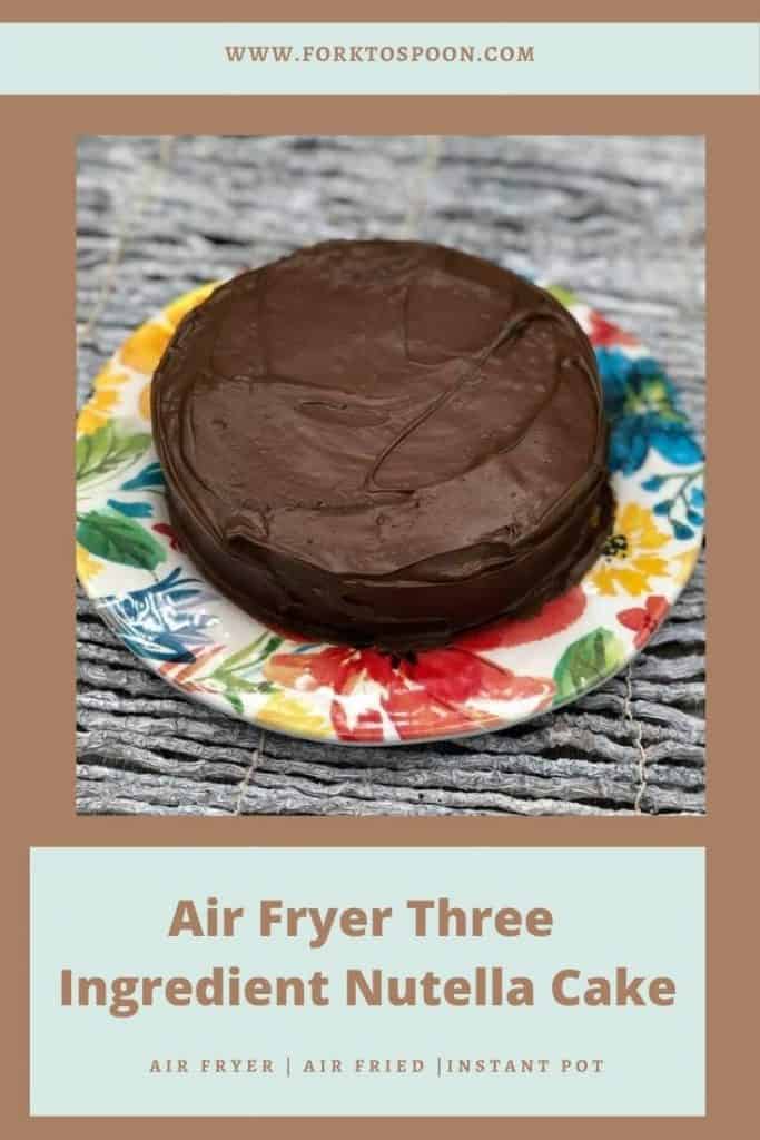 Air Fryer Three Ingredient Nutella Cake Fork To Spoon