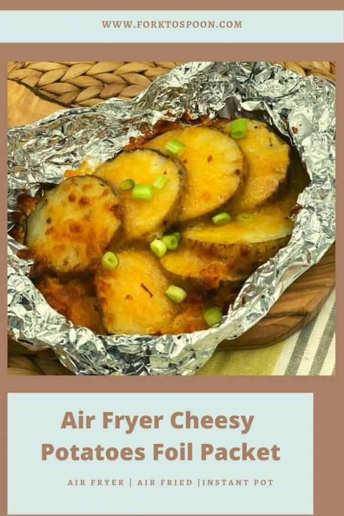 Air Fryer Cheesy Potatoes Foil Packet