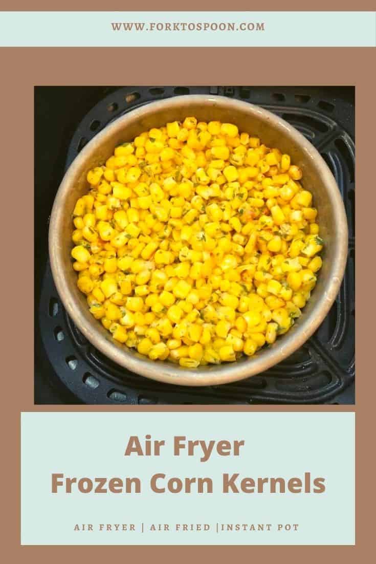 How To Cook Frozen Corn Kernels In The Air Fryer Fork To Spoon