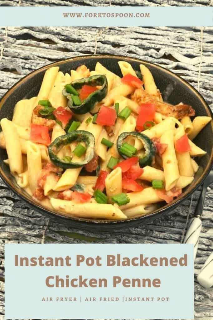 Instant Pot Blackened Chicken Penne