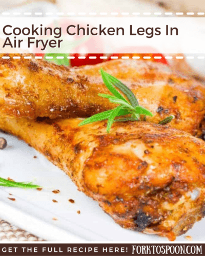 Cooking Chicken Legs In Air Fryer - Fork To Spoon