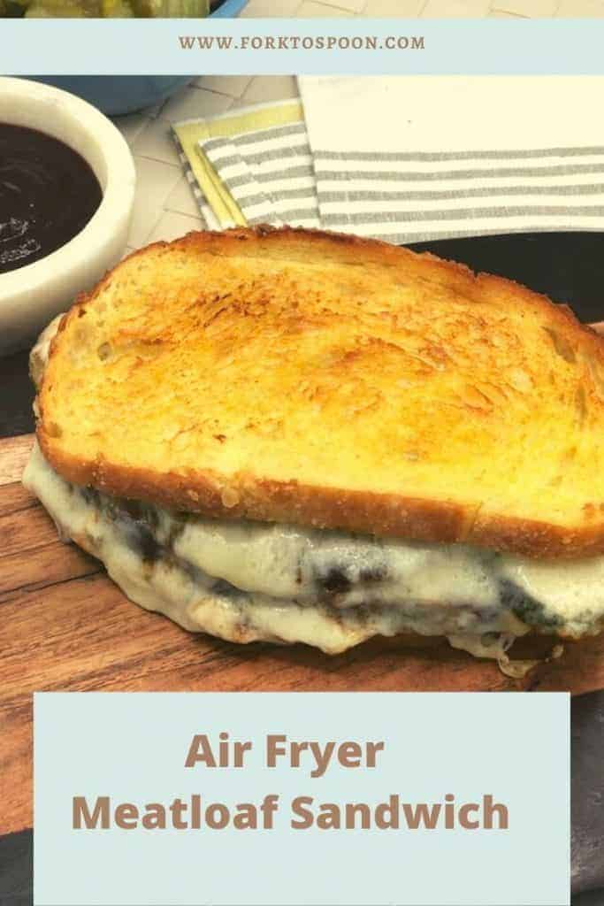 Air Fryer Meatloaf Sandwich