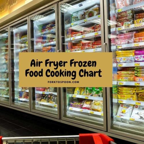 Air Fryer Frozen Food Cooking Chart Fork To Spoon