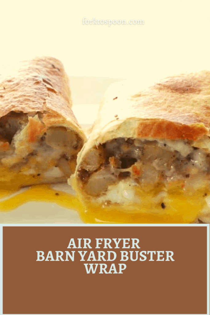 Air Fryer Barn Yard Buster Wrap