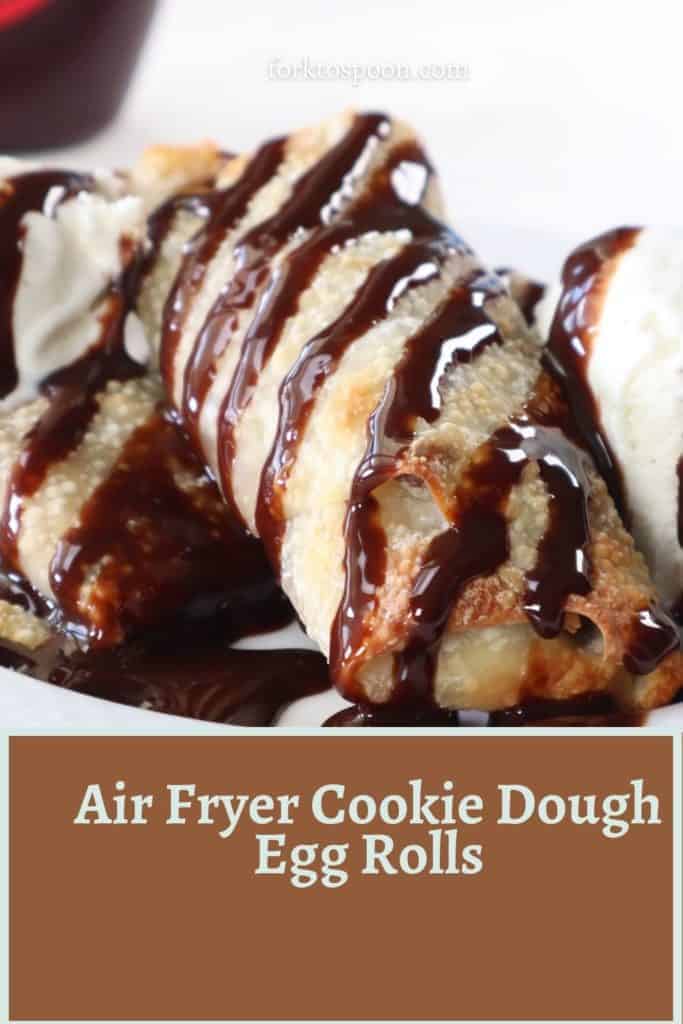 Air Fryer Cookie Dough Egg Rolls Fork To Spoon