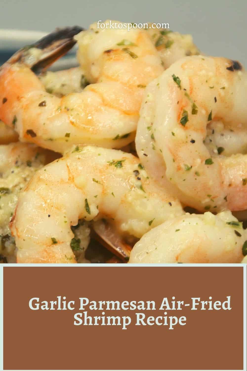 Garlic Parmesan Air-Fried Shrimp Recipe - Fork To Spoon