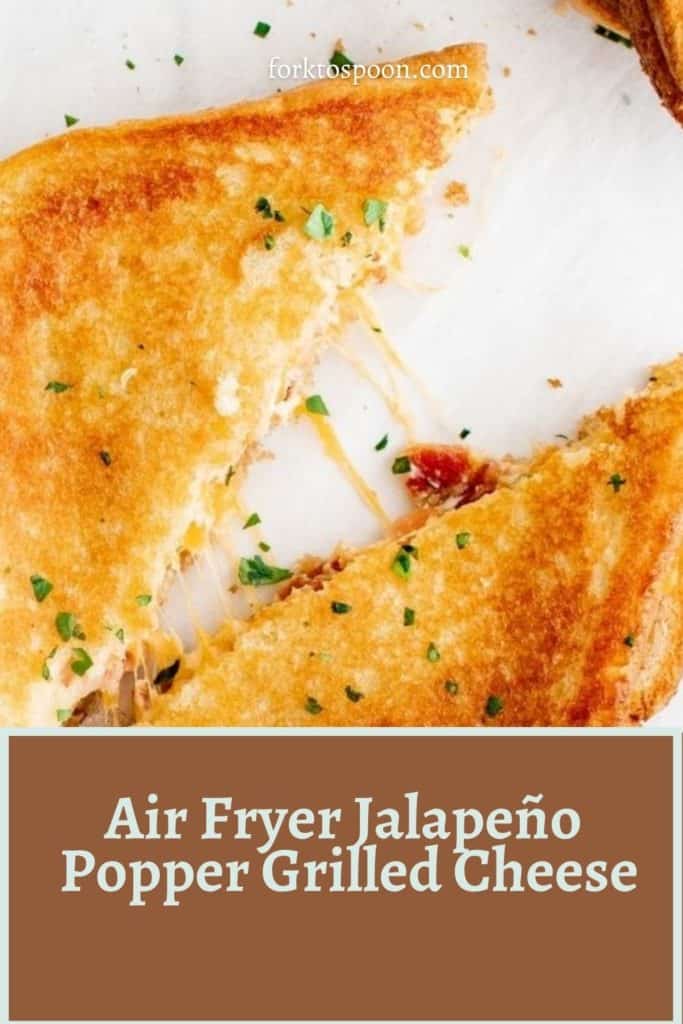 Air Fryer Jalapeño Popper Grilled Cheese