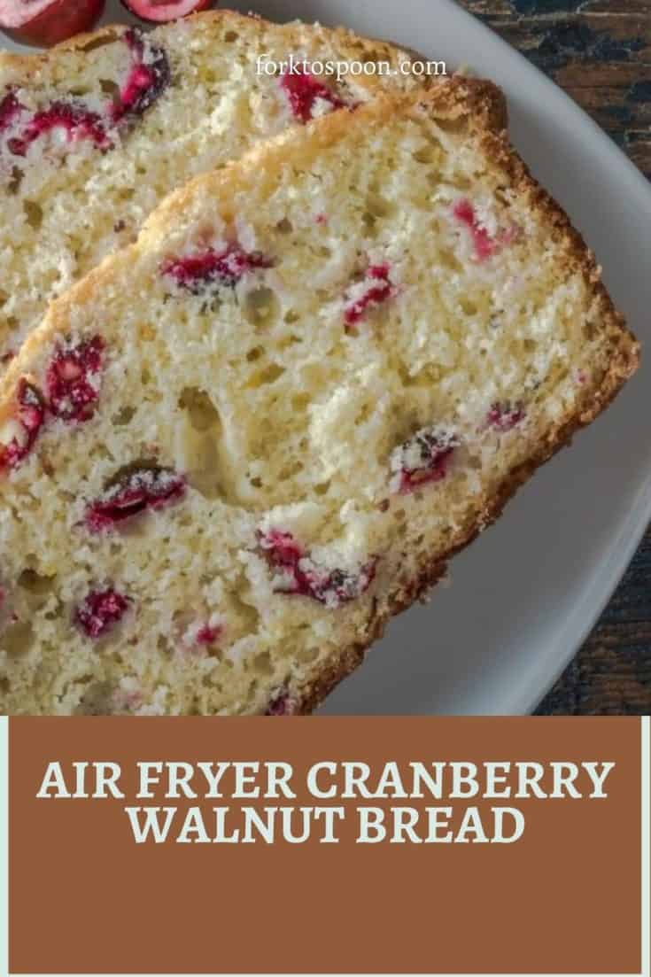 Air Fryer Cranberry Walnut Bread Fork To Spoon