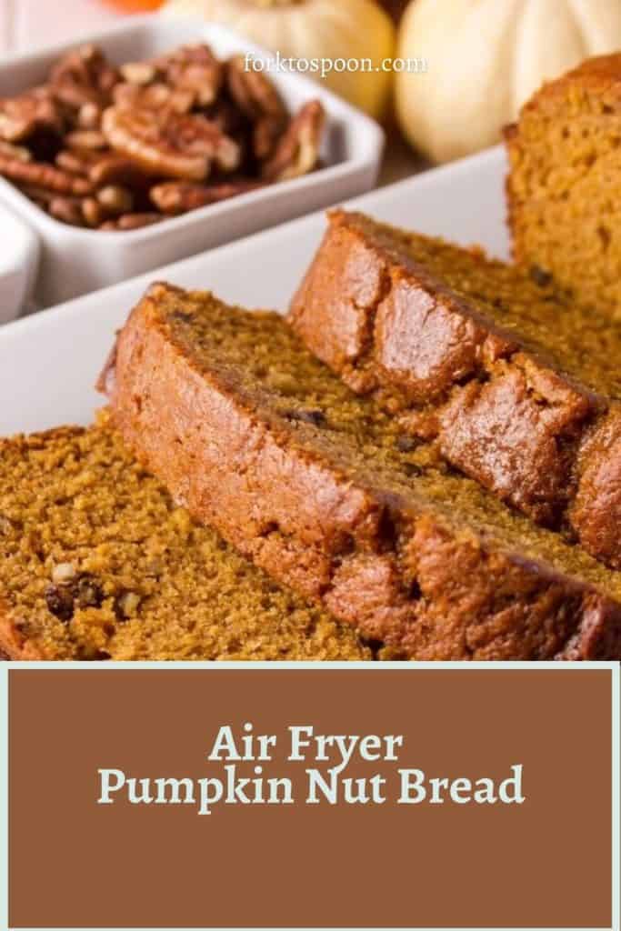 Air Fryer Pumpkin Nut Bread