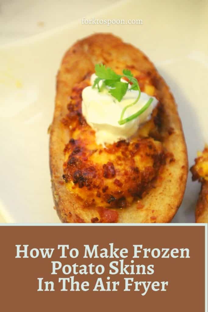 How To Make Frozen Potato Skins In The Air Fryer