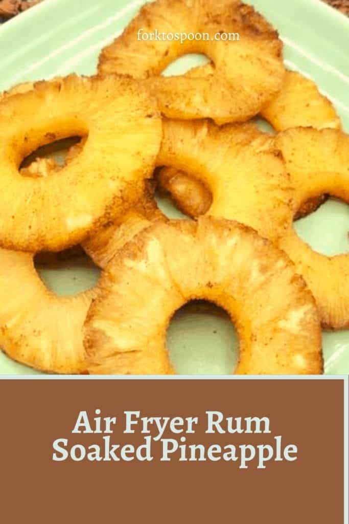 Air Fryer Rum Soaked Pineapple