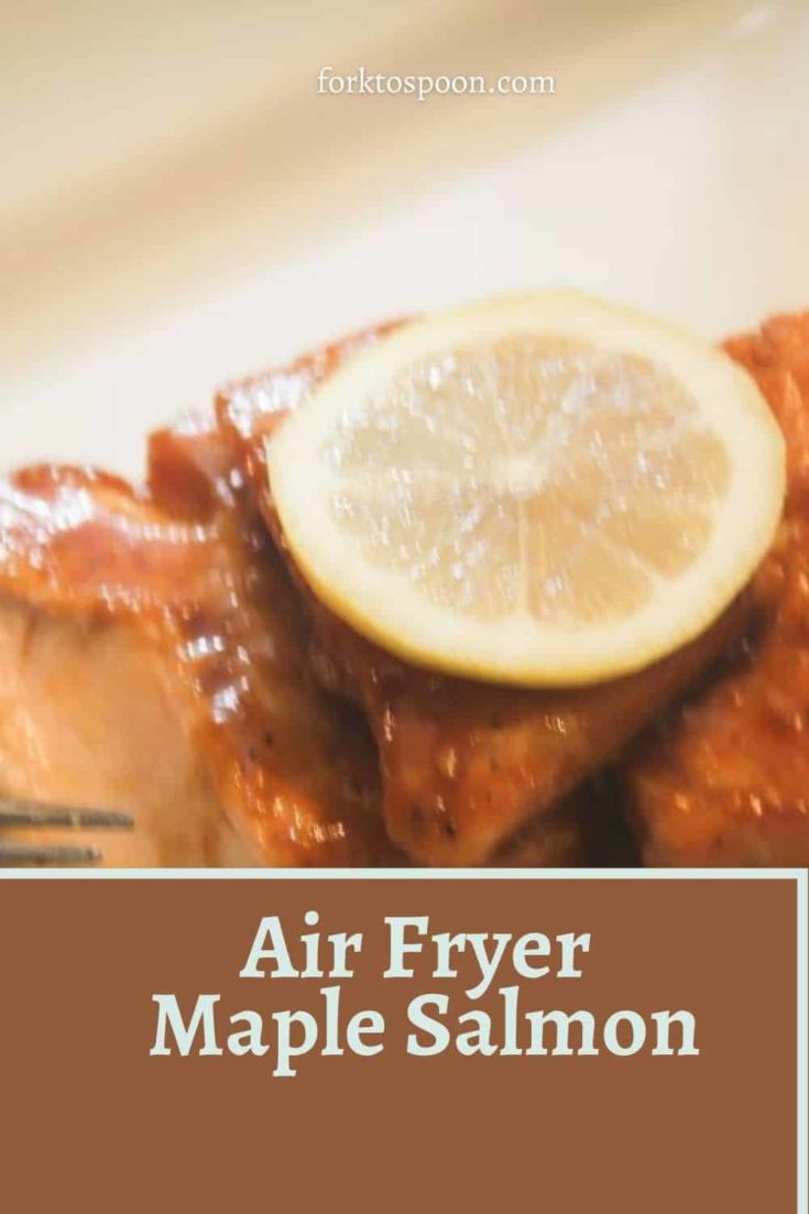 Air Fryer Maple Glazed Salmon - Fork To Spoon