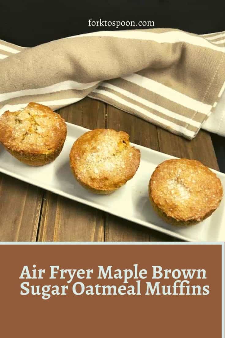 Air Fryer Maple Brown Sugar Oatmeal Muffins Fork To Spoon