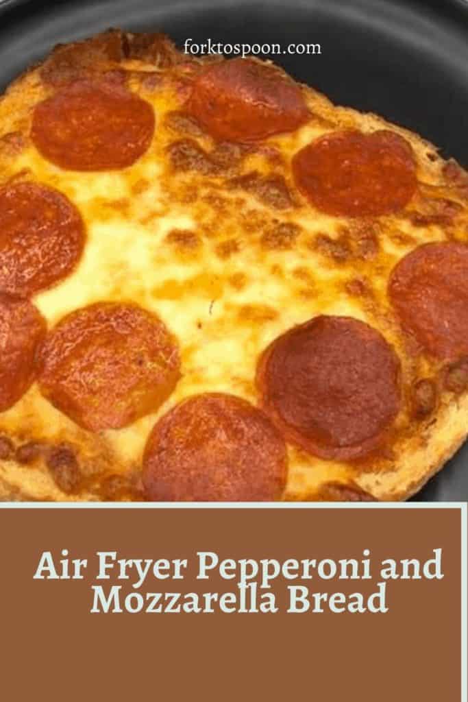 Air Fryer Pepperoni and Mozzarella Bread