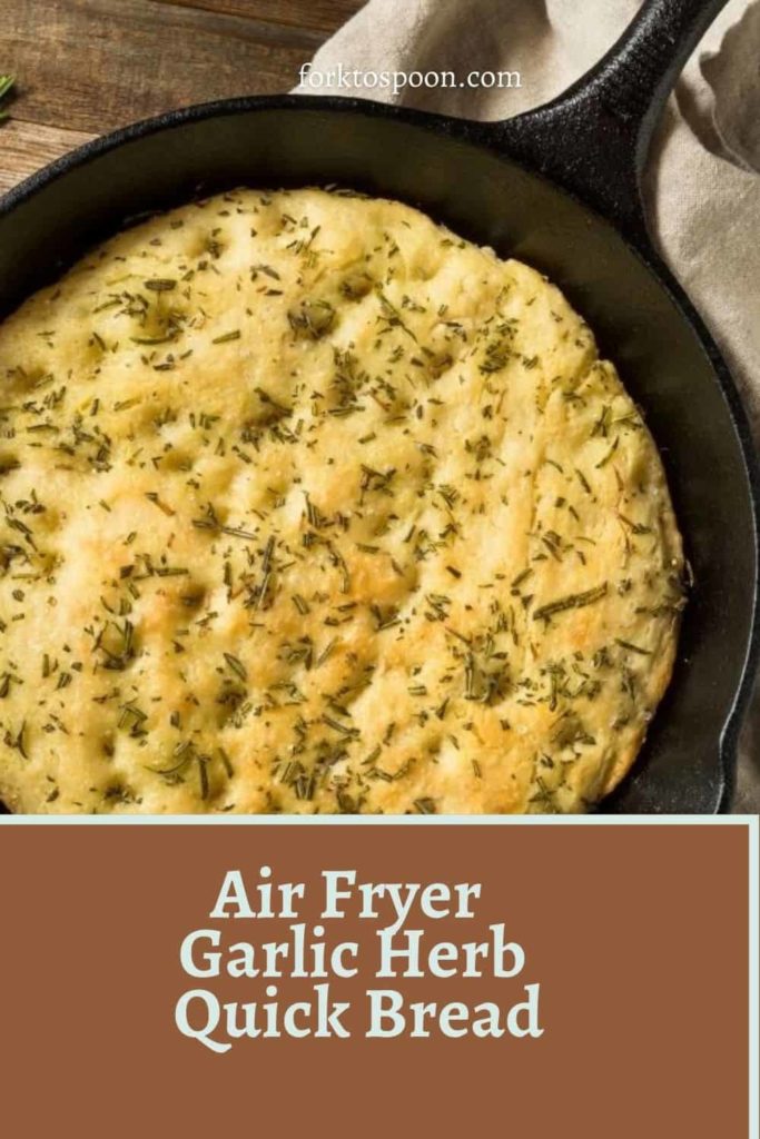 Air Fryer Garlic Herb Quick Bread