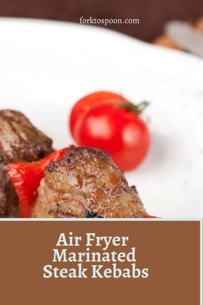 Air Fryer Marinated Steak Kebabs