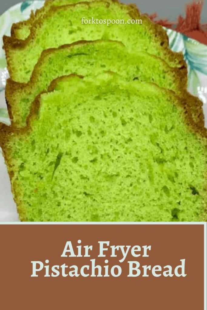 Air Fryer Pistachio Bread