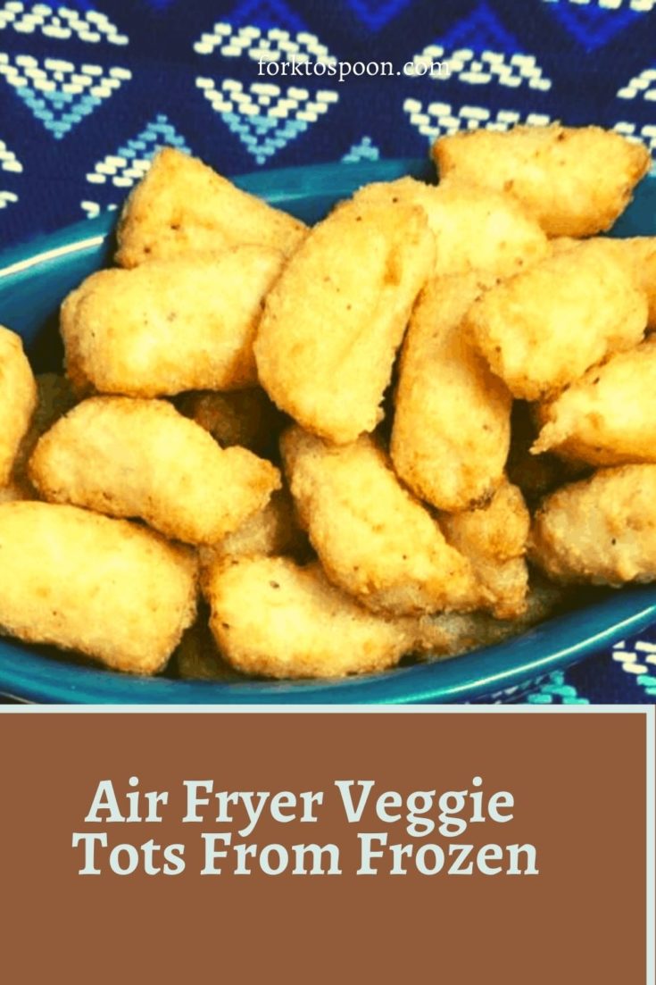 Air Fryer Veggie Tots From Frozen Fork To Spoon