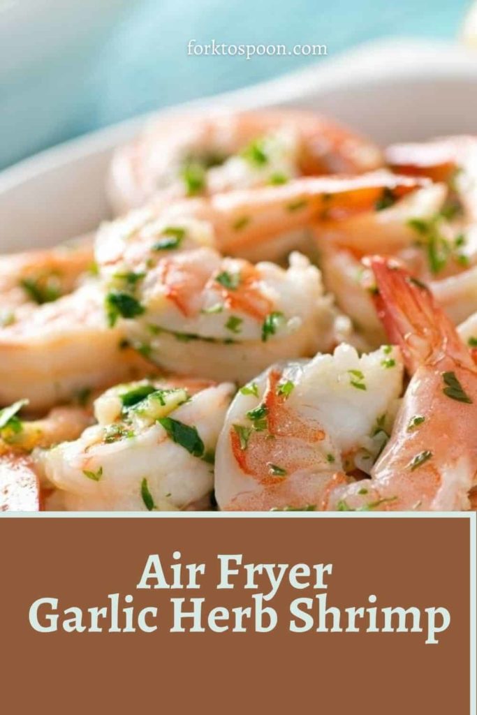 Air Fryer Garlic Herb Shrimp