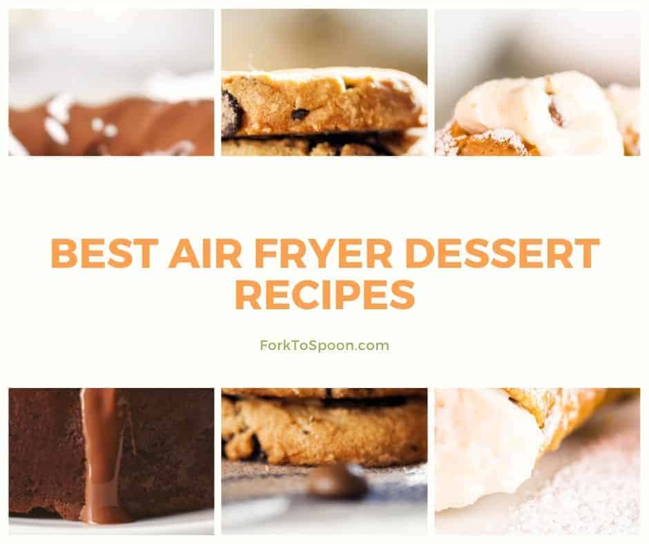 Best Air Fryer Dessert Recipes Fork To Spoon