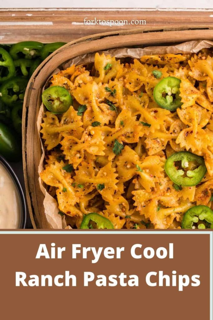 Air Fryer Cool Ranch Pasta Chips