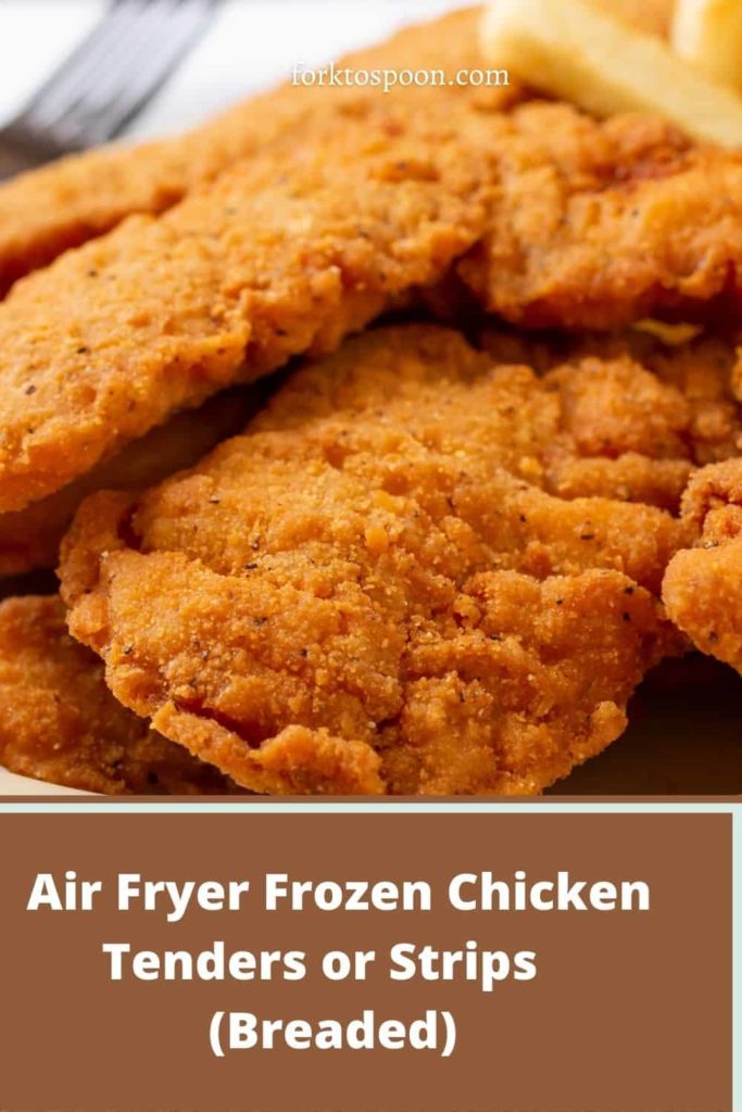 Air Fryer Frozen Chicken Tenders or Strips  (Breaded)