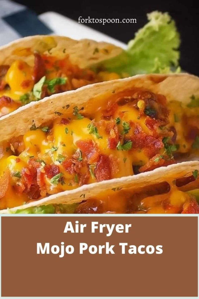 Air Fryer Mojo Pork Tacos