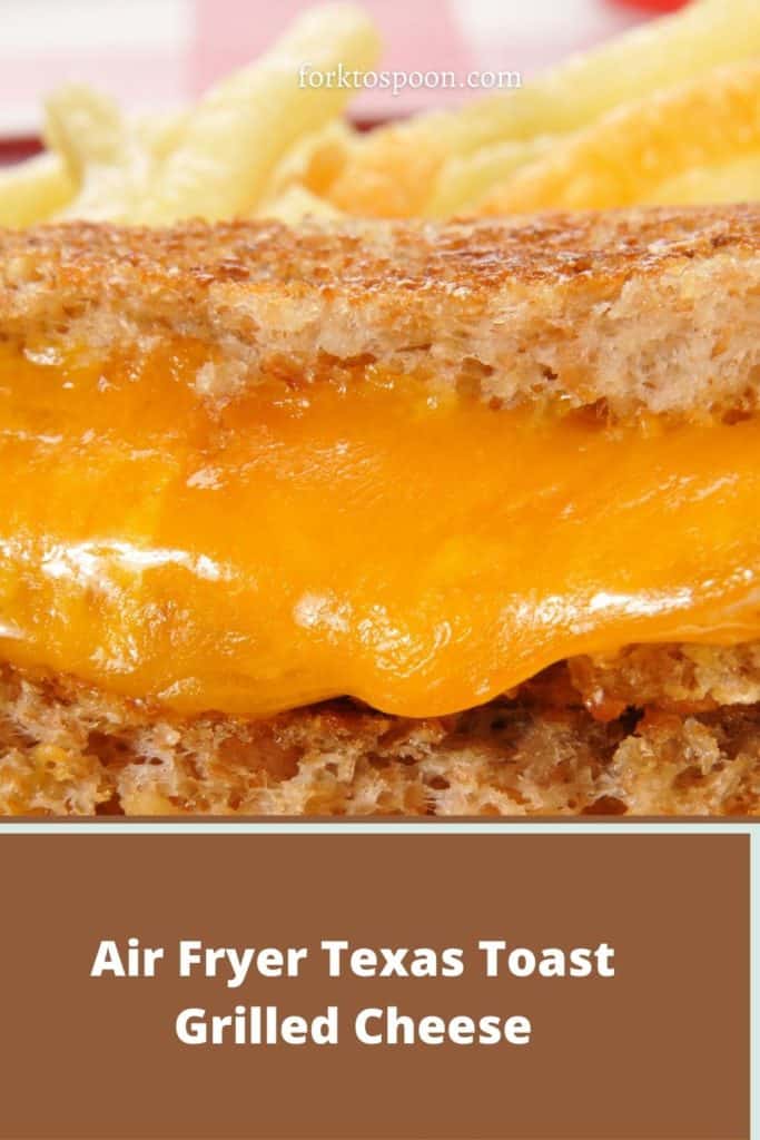 Air Fryer Texas Toast Grilled Cheese