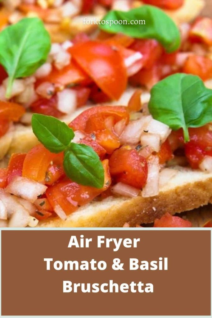 Air Fryer Tomato & Basil Bruschetta
