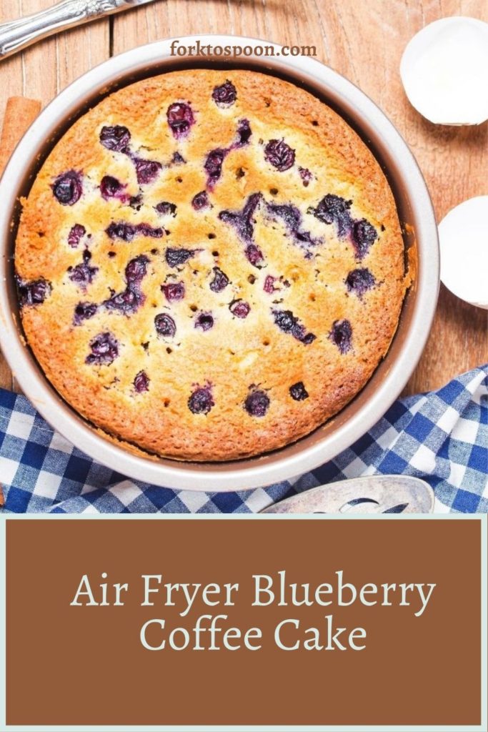 Air Fryer Blueberry Coffee Cake
