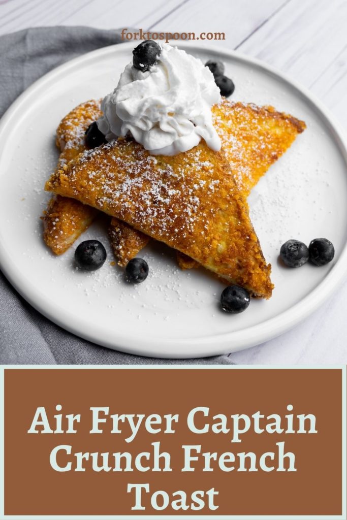 Air Fryer Captain Crunch French Toast