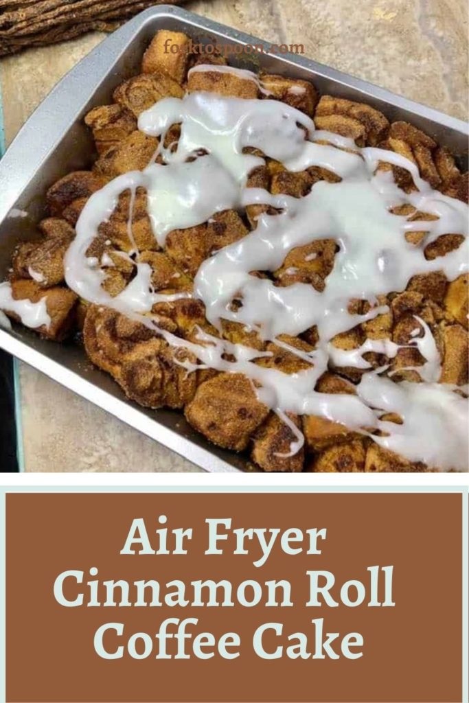 Air Fryer Cinnamon Roll Coffee Cake