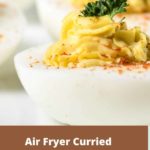 Air Fryer Curried Deviled Eggs