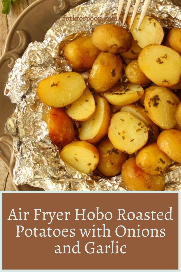 Air Fryer Hobo Roasted Potatoes with Onions and Garlic Fork To Spoon