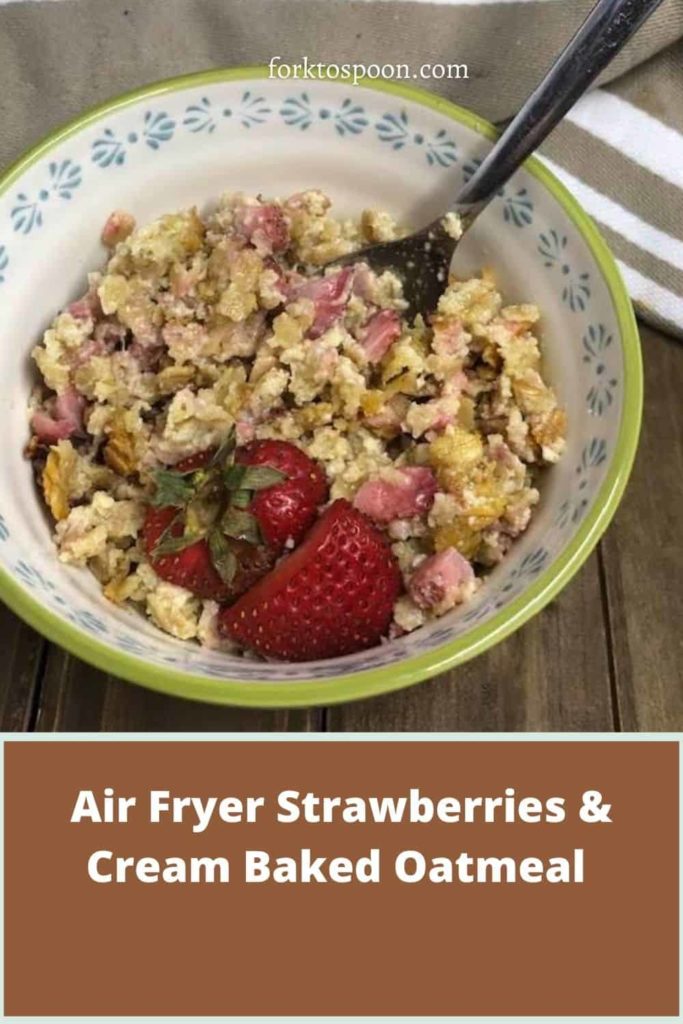 Air Fryer Strawberries & Cream Baked Oatmeal 