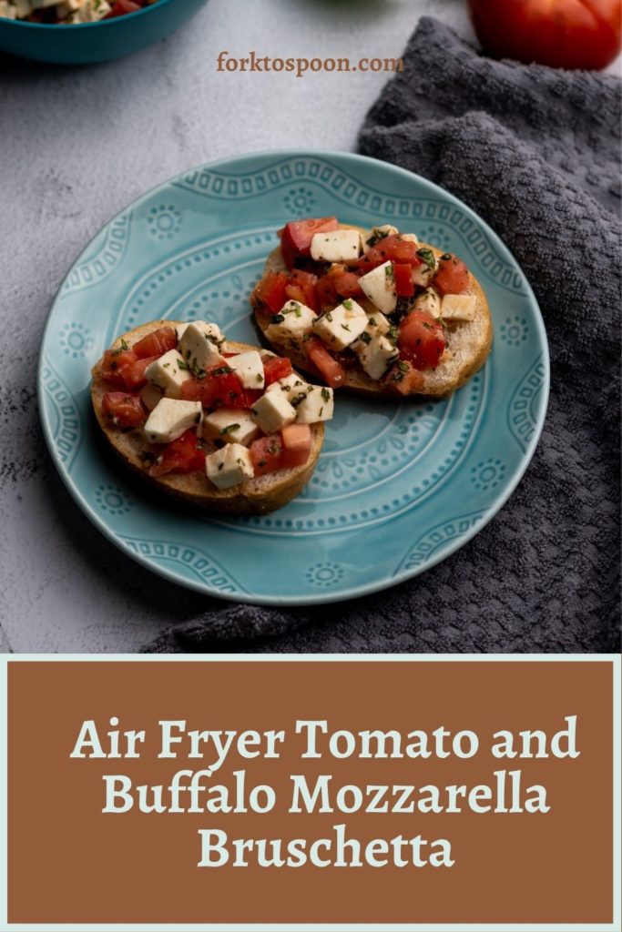 Air Fryer Tomato and Buffalo Mozzarella Bruschetta