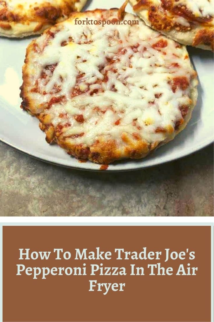 How To Make Trader Joe’s Pepperoni Pizza In The Air Fryer Fork To Spoon