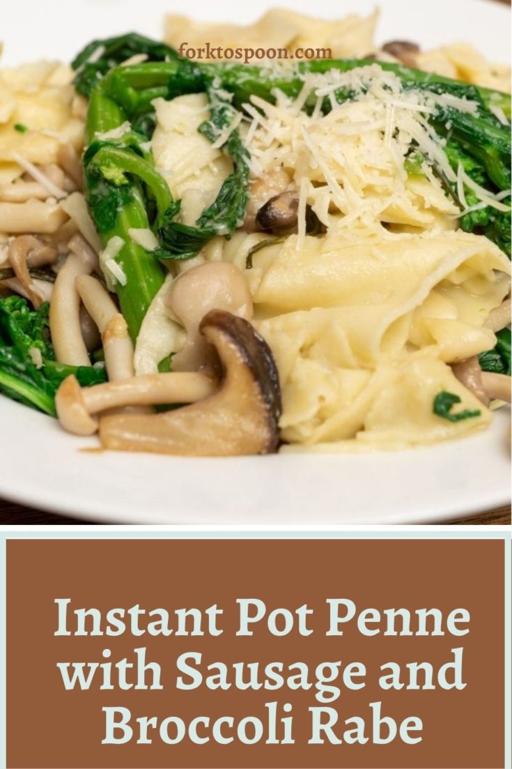 Instant Pot Penne with Sausage and Broccoli Rabe Fork To Spoon